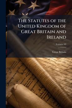 The Statutes of the United Kingdom of Great Britain and Ireland; Volume 69