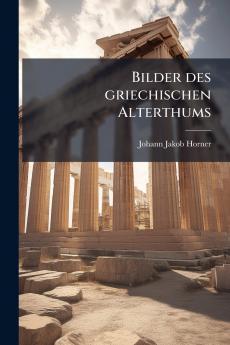 Bilder des griechischen Alterthums