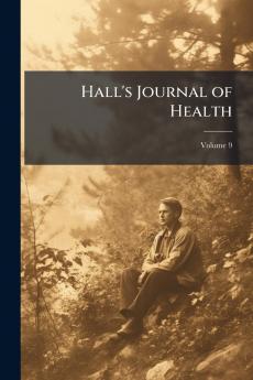 Hall's Journal of Health; Volume 9
