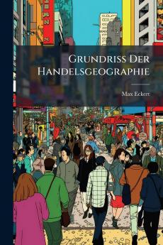 Grundriss Der Handelsgeographie