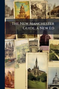 The New Manchester Guide. a New Ed
