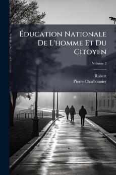Éducation Nationale De L'homme Et Du Citoyen; Volume 2
