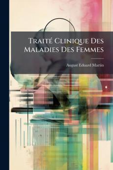 Traité Clinique Des Maladies Des Femmes