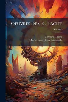 Oeuvres De C.C. Tacite; Volume 5