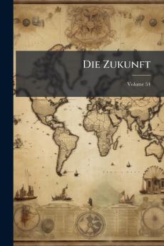 Die Zukunft; Volume 54