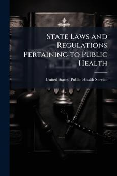 State Laws and Regulations Pertaining to Public Health
