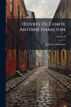 Œuvres Du Comte Antoine Hamilton; Volume 6