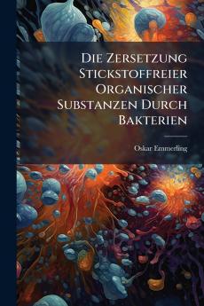 Die Zersetzung Stickstoffreier Organischer Substanzen Durch Bakterien