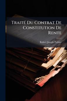 Traité Du Contrat De Constitution De Rente