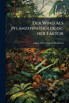 Der Wind Als Pflanzenpathologischer Faktor