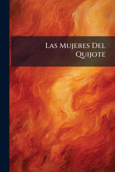Las Mujeres Del Quijote