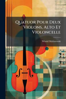 Quatuor Pour Deux Violons Alto Et Violoncelle