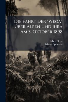 Die Fahrt Der Wega Über Alpen Und Jura Am 3. Oktober 1898