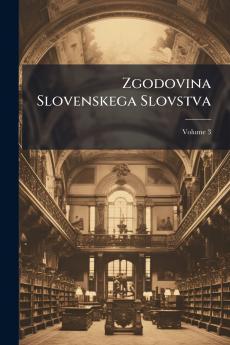 Zgodovina Slovenskega Slovstva; Volume 3