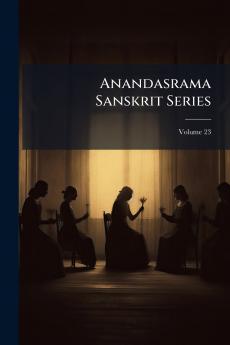 Anandasrama Sanskrit Series; Volume 23