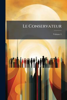 Le Conservateur; Volume 4