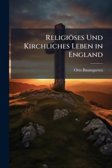 Religiöses Und Kirchliches Leben in England