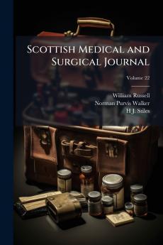 Scottish Medical and Surgical Journal; Volume 22
