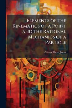 Elements of the Kinematics of a Point and the Rational Mechanics of a Particle