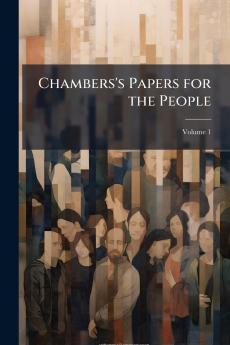 Chambers's Papers for the People; Volume 1