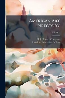 American Art Directory; Volume 1
