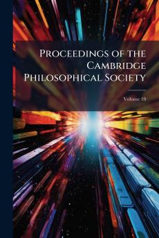 Proceedings of the Cambridge Philosophical Society; Volume 10
