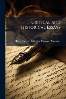 Critical and Historical Essays; Volume 3