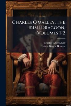 Charles O'malley the Irish Dragoon Volumes 1-2