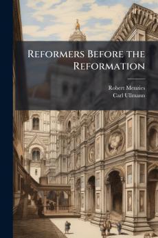 Reformers Before the Reformation