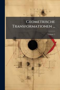 Geometrische Transformationen ...; Volume 2