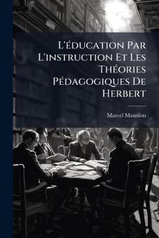 L'éducation Par L'instruction Et Les Théories Pédagogiques De Herbert