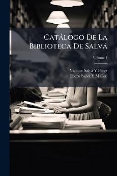 Catálogo De La Biblioteca De Salvá; Volume 1