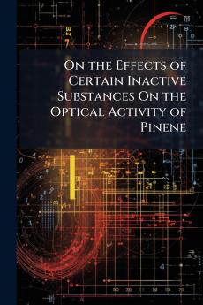 On the Effects of Certain Inactive Substances On the Optical Activity of Pinene