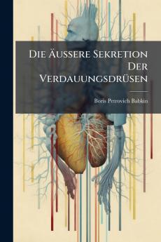 Die Äussere Sekretion Der Verdauungsdrüsen