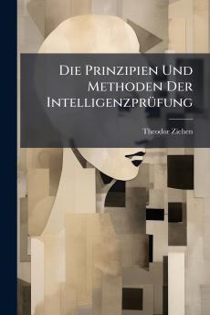 Die Prinzipien Und Methoden Der Intelligenzprüfung