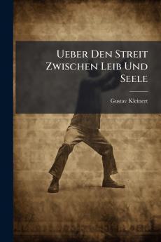 Ueber Den Streit Zwischen Leib Und Seele