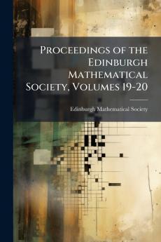 Proceedings of the Edinburgh Mathematical Society Volumes 19-20