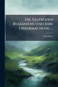 Die Salzböden Rumäniens Und Ihre Urbarmachung ...