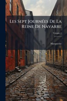 Les Sept Journées De La Reine De Navarre