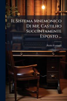 Il Sistema Mnemonico Di Mr. Castilho Succintamente Esposto ...