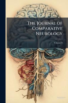 The Journal of Comparative Neurology; Volume 9