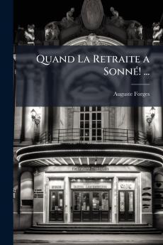 Quand La Retraite a Sonné! ...