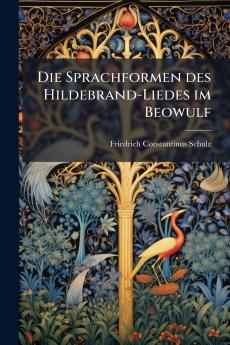 Die Sprachformen des Hildebrand-Liedes im Beowulf