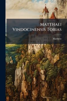 Matthaei Vindocinensis Tobias