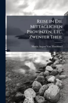 Reise in Die Mittäglichen Provinzen Etc Zwenter Theil