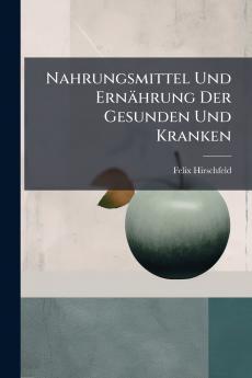 Nahrungsmittel Und Ernährung Der Gesunden Und Kranken