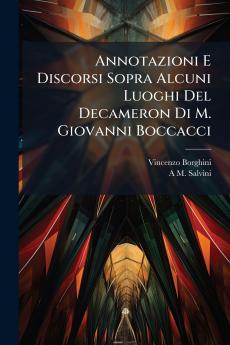 Annotazioni E Discorsi Sopra Alcuni Luoghi Del Decameron Di M. Giovanni Boccacci