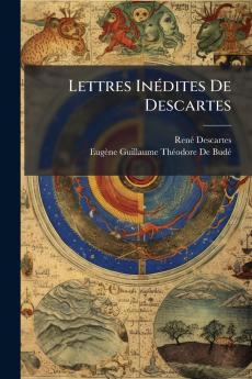 Lettres Inédites De Descartes