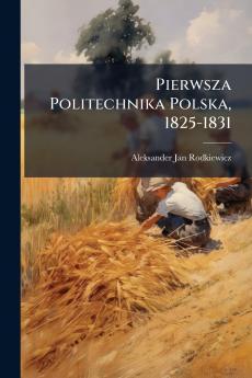 Pierwsza Politechnika Polska 1825-1831