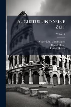 Augustus Und Seine Zeit; Volume 2
